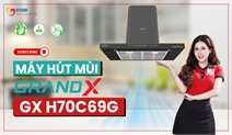 Máy hút mùi GrandX GX H70C69G – Chiếc máy hút mùi 