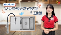 Bộ chậu vòi GrandX GX7845V VOLCANO & GXF01 – Giải pháp hoàn chỉnh cho căn bếp hiện đại