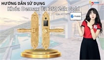 Hướng Dẫn Sử Dụng Khóa Điện Tử Demax EL350 — Cài App, Vân Tay, WiFi Và Reset Từ A-Z