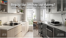 Bếp từ lắp âm hay lắp dương: Loại nào tối ưu cho căn hộ hiện đại?