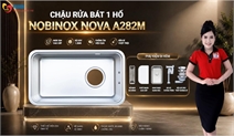 Đánh Giá Chậu Rửa Bát Nobinox NOVA A282M: Có Đáng Mua Cho Căn Bếp Hiện Đại?