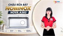 Đánh Giá Chậu Rửa Bát Nobinox NOVA A382: Thiết Kế 1 Hố Rộng, Inox 304 POSCO Có Đáng Mua?