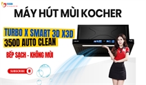 Khám phá Máy hút mùi Kocher Turbo X Smart 3D X3D-350D.AUC từ trải nghiệm