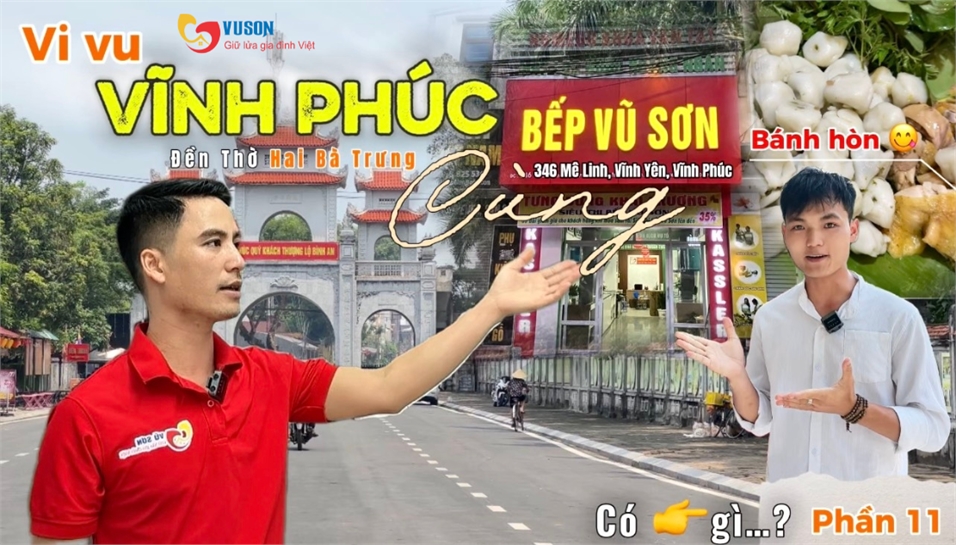 Vi Vu Cùng Bếp Vũ Sơn Tập 11 – Về Vĩnh Phúc Thăm Đền Hai Bà Trưng Và Ghé Bếp Vũ Sơn Vĩnh Phúc