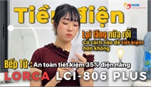 Bếp từ Lorca LCI-806 PLUS – Giải pháp tiết kiệm điện năng cho gia đình hiện đại