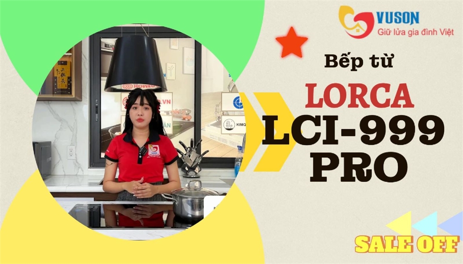 Bếp Từ Lorca LCI-999 PRO – Đẳng cấp thông minh cho gian bếp hiện đại