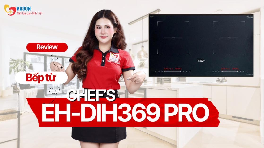 Bếp từ Chef’s EH-DIH369 PRO - Khi công nghệ hiện đại tạo nên khác biệt 