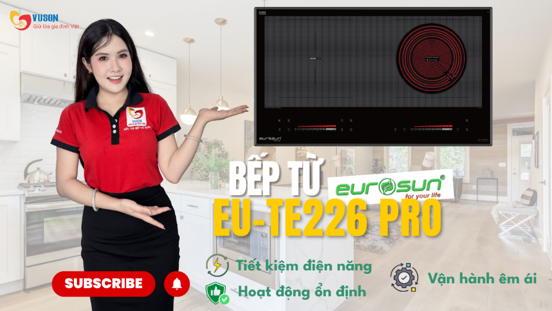 Bếp điện từ Eurosun EU-TE226Pro – Giải pháp nấu nướng toàn diện cho mọi gian bếp