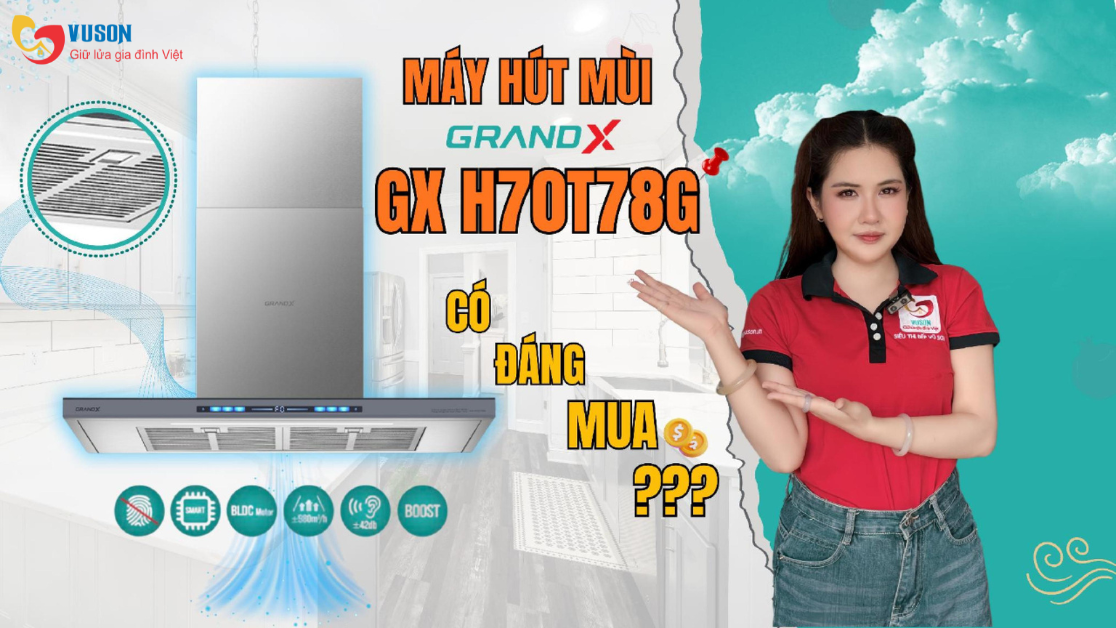 GIỚI THIỆU MÁY HÚT MÙI GRANDX GX H70T78G – KHI THIẾT KẾ VÀ SỨC MẠNH ĐƯỢC CÂN BẰNG HOÀN HẢO
