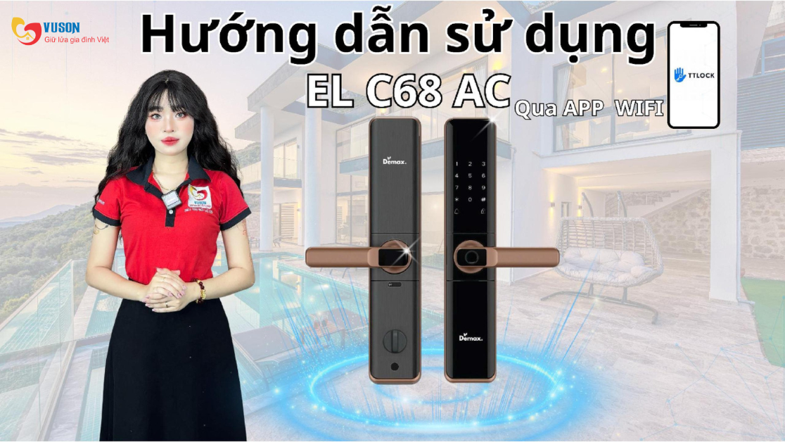 Hướng dẫn sử dụng khóa Demax EL-C68 AC từ A đến Z