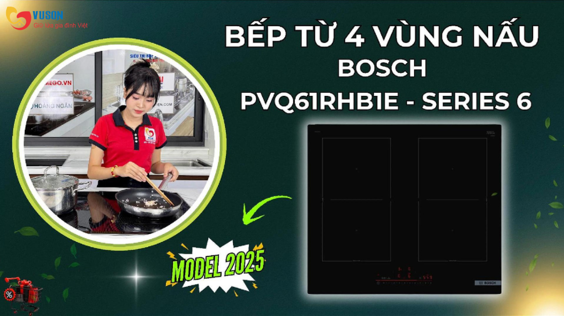 Bếp từ Bosch PVQ61RHB1E Series 6 – Giải pháp nấu nướng cao cấp cho gia đình đông người