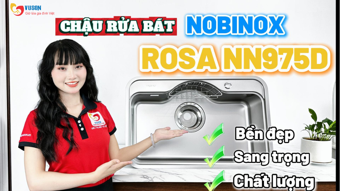 CHẬU RỬA BÁT NOBINOX ROSA NN975D – LỰA CHỌN TỐI ƯU CHO GIAN BẾP HIỆN ĐẠI