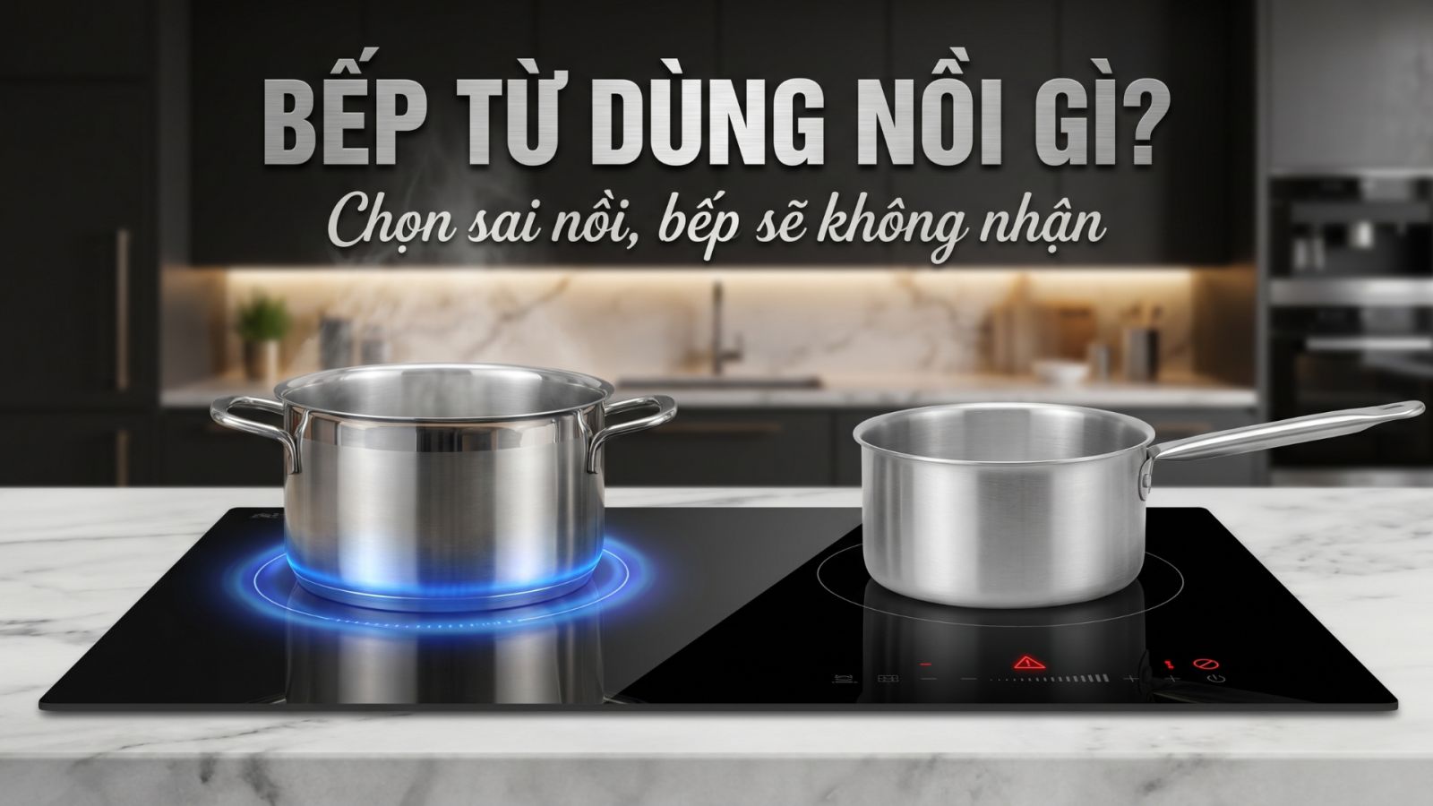 Bếp Từ Dùng Nồi Gì? Cách Kiểm Tra Tại Nhà Trong 30 Giây