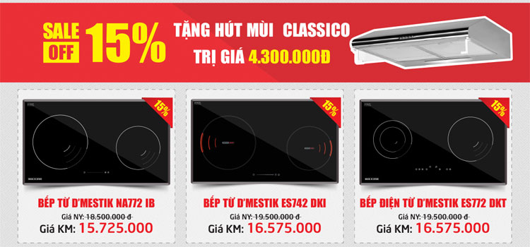 Mua bếp Dmestik ưu đãi 15% + tặng máy hút mùi trị giá 4,3 triệu đồng