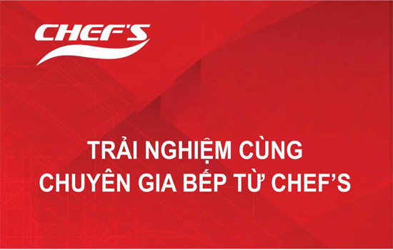 Bếp từ Chefs phù hợp với người tiêu dùng Việt Bếp từ Chefs phù hợp với người tiêu dùng Việt
