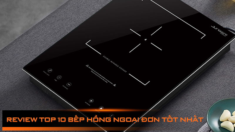 Review top 10 bếp hồng ngoại đơn tốt nhất hiện nay