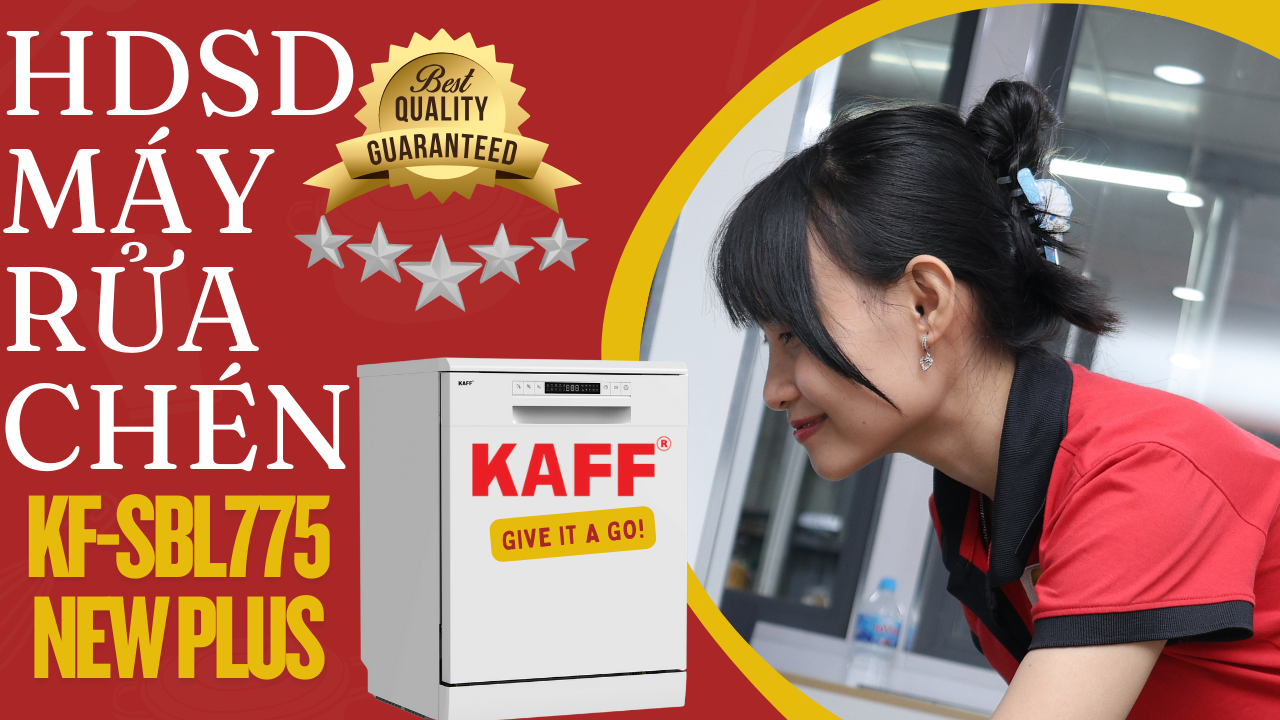 Khám Phá Máy Rửa Chén Kaff KF-SBL775 New Plus – Sự Lựa Chọn Hoàn Hảo Cho Gian Bếp Hiện Đại